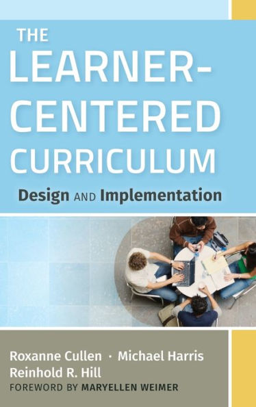 The Learner-Centered Curriculum: Design and Implementation / Edition 1