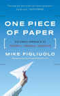 One Piece of Paper: The Simple Approach to Powerful, Personal Leadership