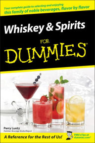 Title: Whiskey and Spirits For Dummies, Author: Perry Luntz