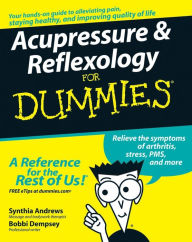Title: Acupressure and Reflexology For Dummies, Author: Synthia Andrews