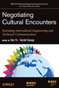 Title: Negotiating Cultural Encounters: Narrating Intercultural Engineering and Technical Communication / Edition 1, Author: Han Yu