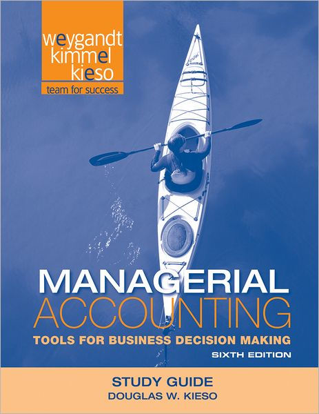 Managerial Accounting, Study Guide: Tools For Business Decision Making ...