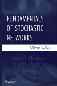 Fundamentals of Stochastic Networks / Edition 1