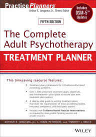 The Complete Adult Psychotherapy Treatment Planner / Edition 5