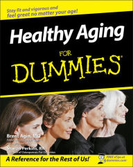 Title: Healthy Aging For Dummies, Author: Brent Agin