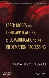 Title: Laser Diodes and Their Applications to Communications and Information Processing, Author: Takahiro Numai