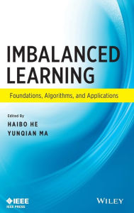 Title: Imbalanced Learning: Foundations, Algorithms, and Applications / Edition 1, Author: Haibo He