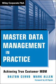 Title: Master Data Management in Practice: Achieving True Customer MDM, Author: Dalton Cervo