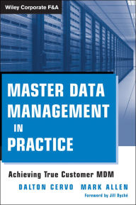 Title: Master Data Management in Practice: Achieving True Customer MDM, Author: Dalton Cervo