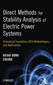 Title: Direct Methods for Stability Analysis of Electric Power Systems: Theoretical Foundation, BCU Methodologies, and Applications, Author: Hsiao-Dong Chiang