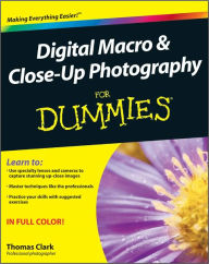 Title: Digital Macro and Close-Up Photography For Dummies, Author: Thomas Clark