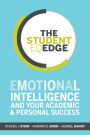 The Student EQ Edge: Emotional Intelligence and Your Academic and Personal Success / Edition 1