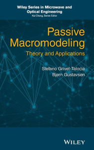 Title: Passive Macromodeling: Theory and Applications / Edition 1, Author: Stefano Grivet-Talocia