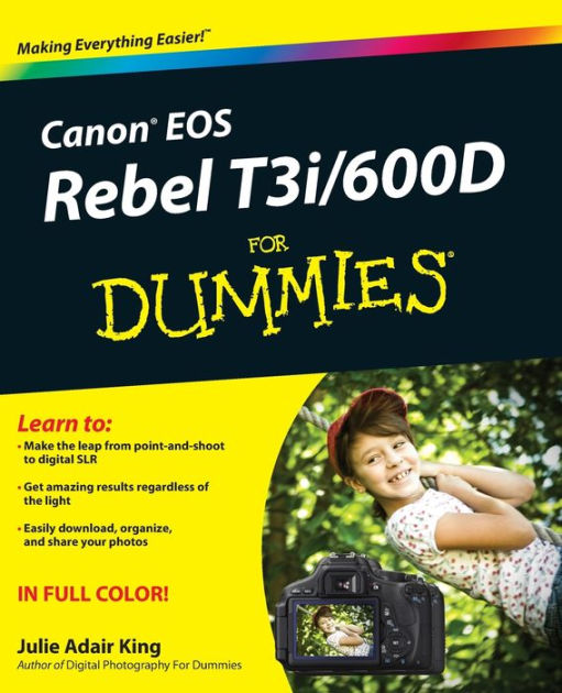 Canon EOS Rebel T3i 600D For Dummies by Julie Adair King