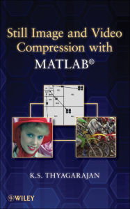 Title: Still Image and Video Compression with MATLAB, Author: K. S. Thyagarajan