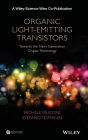 Organic Light-Emitting Transistors: Towards the Next Generation Display Technology / Edition 1