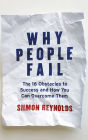 Why People Fail: The 16 Obstacles to Success and How You Can Overcome Them