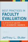 Best Practices in Faculty Evaluation: A Practical Guide for Academic Leaders / Edition 1