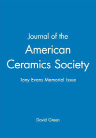 Title: Journal of the American Ceramics Society: Tony Evans Memorial Issue, Author: David Green