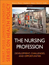 The Nursing Profession: Development, Challenges, and Opportunities