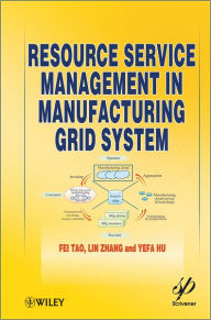 Title: Resource Service Management in Manufacturing Grid System / Edition 1, Author: Fei Tao