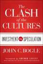 The Clash of the Cultures: Investment vs. Speculation