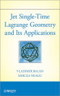 Jet Single-Time Lagrange Geometry and Its Applications / Edition 1