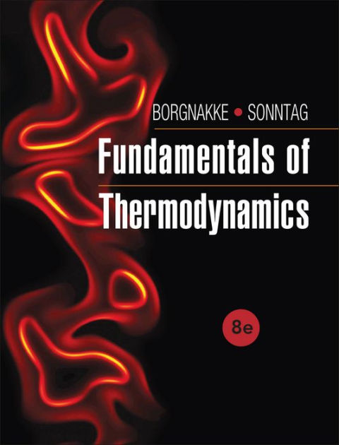 Fundamentals Of Thermodynamics / Edition 8 By Claus Borgnakke, Richard ...