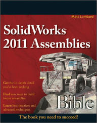 Title: SolidWorks 2011 Assemblies Bible, Author: Matt Lombard