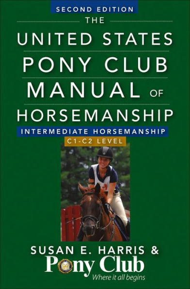 The United States Pony Club Manual Of Horsemanship Intermediate Horsemanship (C Level)