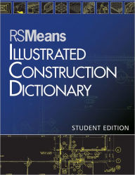 Title: RSMeans Illustrated Construction Dictionary / Edition 1, Author: RSMeans