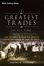 The Greatest Trades of All Time: Top Traders Making Big Profits from the Crash of 1929 to Today