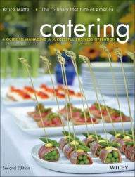 Title: Catering: A Guide to Managing a Successful Business Operation / Edition 2, Author: Bruce Mattel