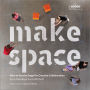 Make Space: How to Set the Stage for Creative Collaboration