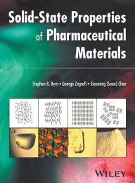 Title: Solid-State Properties of Pharmaceutical Materials / Edition 1, Author: Stephen R. Byrn