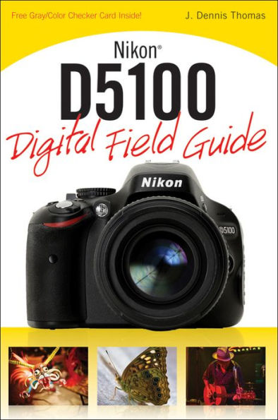 Nikon D5100 Digital Field Guide