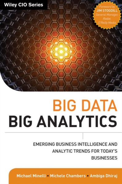 Big Data, Big Analytics: Emerging Business Intelligence and Analytic Trends for Today's Businesses