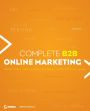Complete B2B Online Marketing