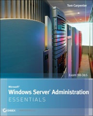 Title: Microsoft Windows Server Administration Essentials, Author: Tom Carpenter