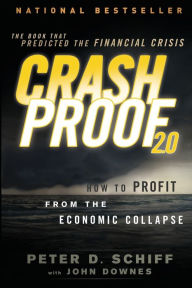 Title: Crash Proof 2.0: How to Profit From the Economic Collapse, Author: Peter D. Schiff