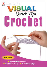 Title: Crochet VISUAL Quick Tips, Author: Cecily Keim