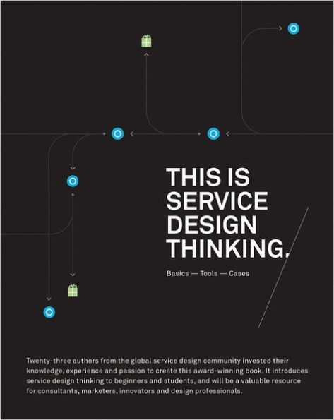 This is Service Design Thinking: Basics, Tools, Cases / Edition 1