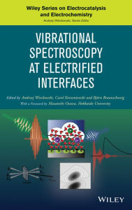 Title: Vibrational Spectroscopy at Electrified Interfaces / Edition 1, Author: Andrzej Wieckowski