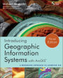 Introducing Geographic Information Systems with ArcGIS: A Workbook Approach to Learning GIS / Edition 3