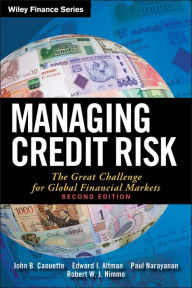 Title: Managing Credit Risk: The Great Challenge for Global Financial Markets, Author: John B. Caouette