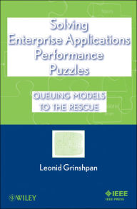 Title: Solving Enterprise Applications Performance Puzzles: Queuing Models to the Rescue, Author: Leonid Grinshpan