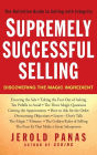 Supremely Successful Selling: Discovering the Magic Ingredient