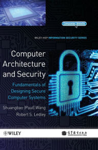 Computer Architecture and Security: Fundamentals of Designing Secure Computer Systems / Edition 1