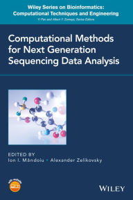 Title: Computational Methods for Next Generation Sequencing Data Analysis / Edition 1, Author: Ion Mandoiu