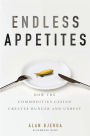 Endless Appetites: How the Commodities Casino Creates Hunger and Unrest